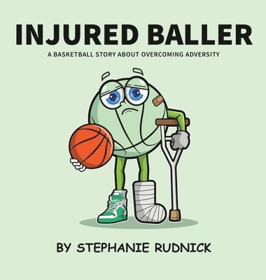 Stephanie Rudnick - Injured Baller, Inbunden