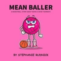 bokomslag Mean Baller: A Basketball Story About Being A Good Teammate