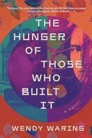 Wendy Waring - Hunger of Those Who Built It, Häftad