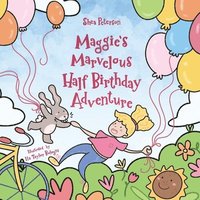 bokomslag Maggie's Marvelous Half Birthday Adventure