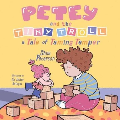 bokomslag Petey and the Tiny Troll: a Tale of Taming Temper