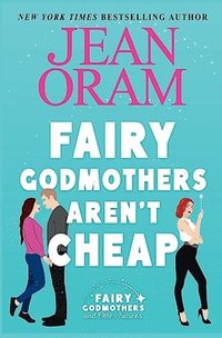 bokomslag Fairy Godmothers Aren't Cheap
