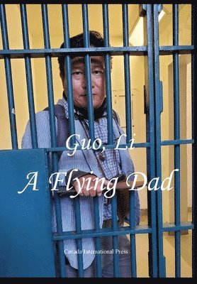 Li Guo - Flying Dad, Inbunden