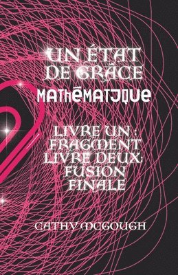 bokomslag État de Grâce Mathématique Livres Un Et Deux