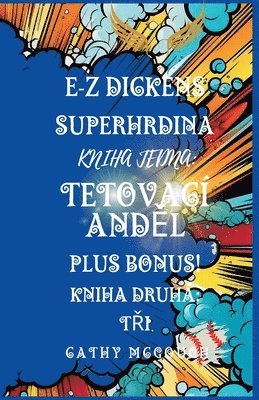 bokomslag E-Z Dickens Superhrdina Kniha První a Druhá Czech Edition