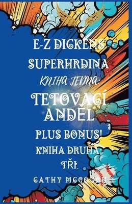 E-Z Dickens Superhrdina Kniha Prvn a Druh Czech Edition 1