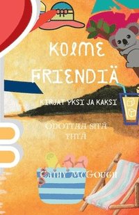 bokomslag Kolme Friendi Kirjat Yksi Ja Kaksi