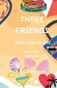 bokomslag Three Friends Wait for the One Book 1 and 2