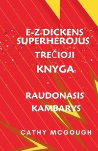 bokomslag E-Z Dickens Superherojus Tre&#268;ioji Knyga: Raudonasis Kambarys