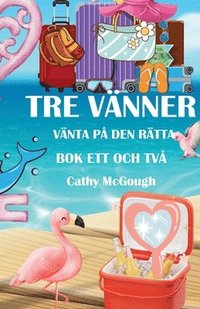 bokomslag Tre Vnner BOK Ett Och Tv Vntar P Den Rtta