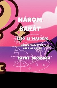 bokomslag Három Barát Els? És Második Könyv Várjatok Arra AZ Egyre Hungarian Edition