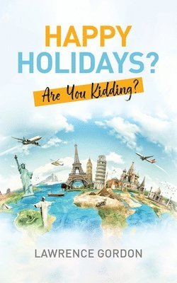 Lawrence Gordon - Happy Holidays?, Häftad