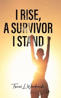 bokomslag I Rise, A Survivor I Stand