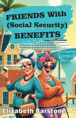 bokomslag Friends With Social Security Benefits