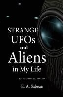 E A Sabean - Strange UFOs and Aliens in My Life, Häftad