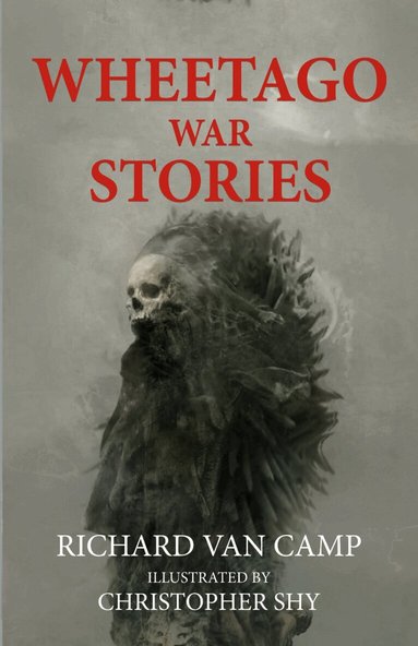 Richard Van Camp - Wheetago War Stories, Häftad