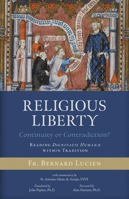 Religious Liberty (Continuity or Contradiction?): Reading Dignitatis Humanæ within Tradition 1