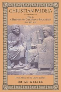 bokomslag Christian Paideia (Vol. 1)