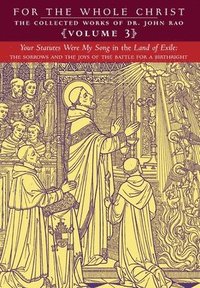 bokomslag Your Statutes Were My Song in the Land of Exile: Volume 3 (The Collected Works of Dr. John Rao)