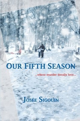 Josée Sigouin, Josée - Our Fifth Season, Häftad