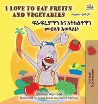 bokomslag I Love to Eat Fruits and Vegetables (English Amharic Bilingual Children's Book)