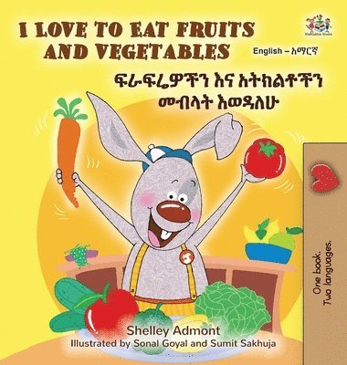 bokomslag I Love to Eat Fruits and Vegetables (English Amharic Bilingual Children's Book)