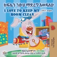bokomslag I Love to Keep My Room Clean (Amharic English Bilingual Book for Kids)