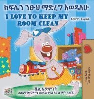 bokomslag I Love to Keep My Room Clean (Amharic English Bilingual Book for Kids)