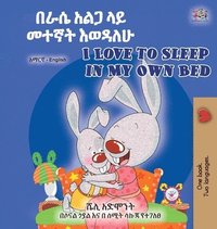bokomslag I Love to Sleep in My Own Bed (Amharic English Bilingual Children's Book)