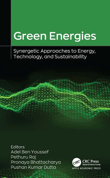 Adel Ben Youssef, Pethuru Raj, Pronaya Bhattacharya, Pushan Kumar Dutta - Green Energies, Inbunden