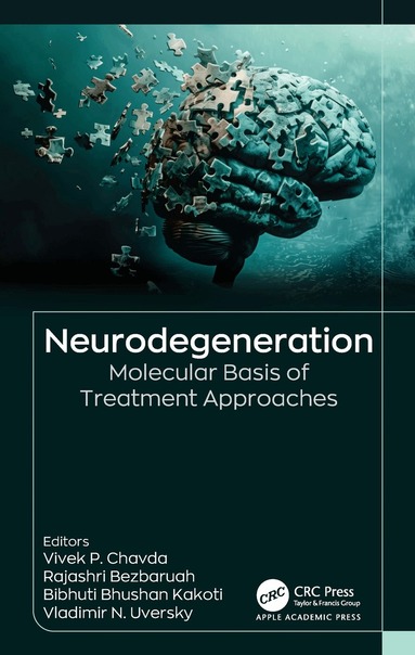 Vivek P. Chavda, Rajashri Bezbaruah, Bibhuti Bhushan Kakoti, Vladimir N. Uversky - Neurodegeneration, Inbunden