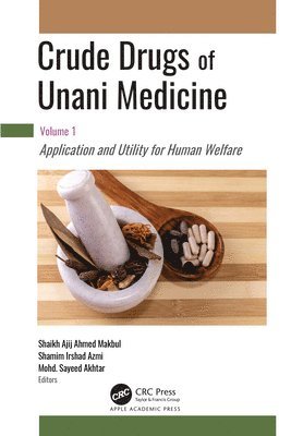 Shaikh Ajij Ahmad Makbul, Shamim Irshad Azmi, Mohd. Sayeed Akhtar - Crude Drugs of Unani Medicine, Inbunden