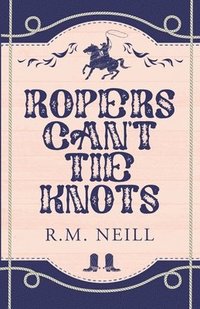 bokomslag Ropers Can't Tie Knots Alternate Paperback