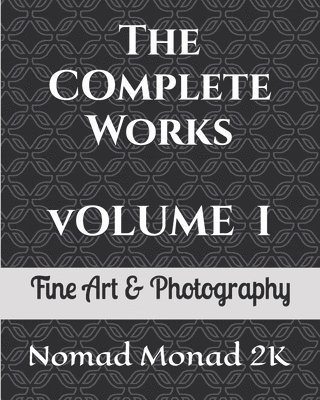 bokomslag The Complete Works of Nomad Monad 2K