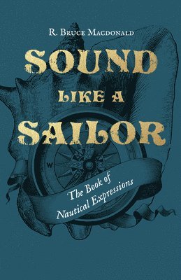 bokomslag Sound Like a Sailor: The Book of Nautical Expressions