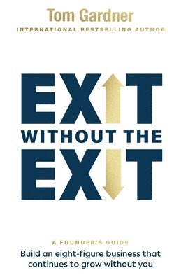 Tom Gardner - Exit Without the Exit, Häftad