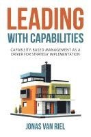 bokomslag Leading with Capabilities