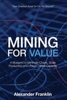 Alexander Franklin - Mining for Value, Inbunden