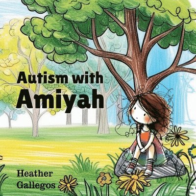 Heather Gallegos - Autism with Amiyah, Häftad