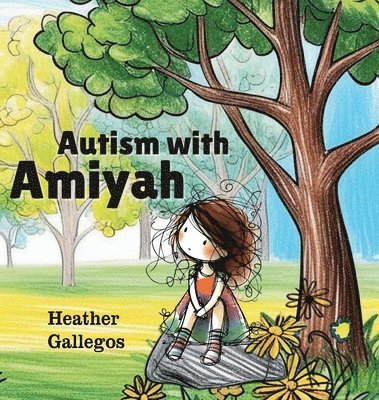 Heather Gallegos - Autism with Amiyah, Inbunden