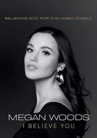 Megan Woods - I Believe You, Häftad