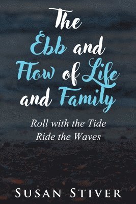 bokomslag The Ebb and Flow of Life and Family