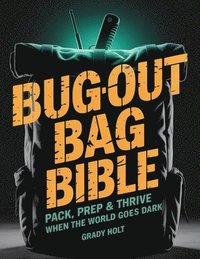 bokomslag Bug-Out Bag Bible
