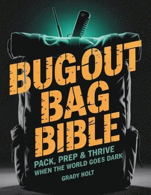 bokomslag Bug-Out Bag Bible
