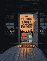 bokomslag The 72-Hour Family Lockdown Protocol