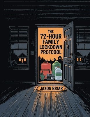 72-Hour Family Lockdown Protocol