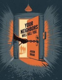 bokomslag Your Neighbors Will Kill You: Community Collapse and Street-Level Defense Tactics