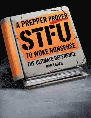 Prepper Proper STFU to Woke Nonesense