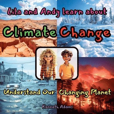 Kenneth Adams - Lila and Andy learn about Climate Change, Häftad