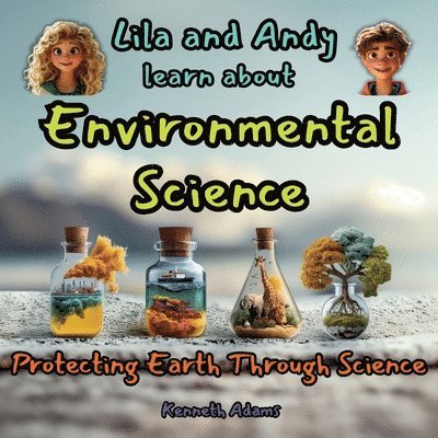 Kenneth Adams - Lila and Andy learn about Environmental Science, Häftad